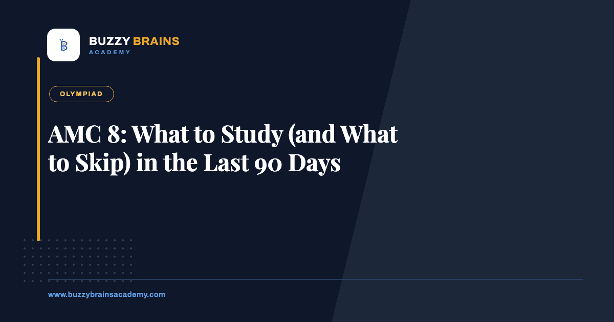 AMC 8: What to Study (and What to Skip) in the Last 90 Days