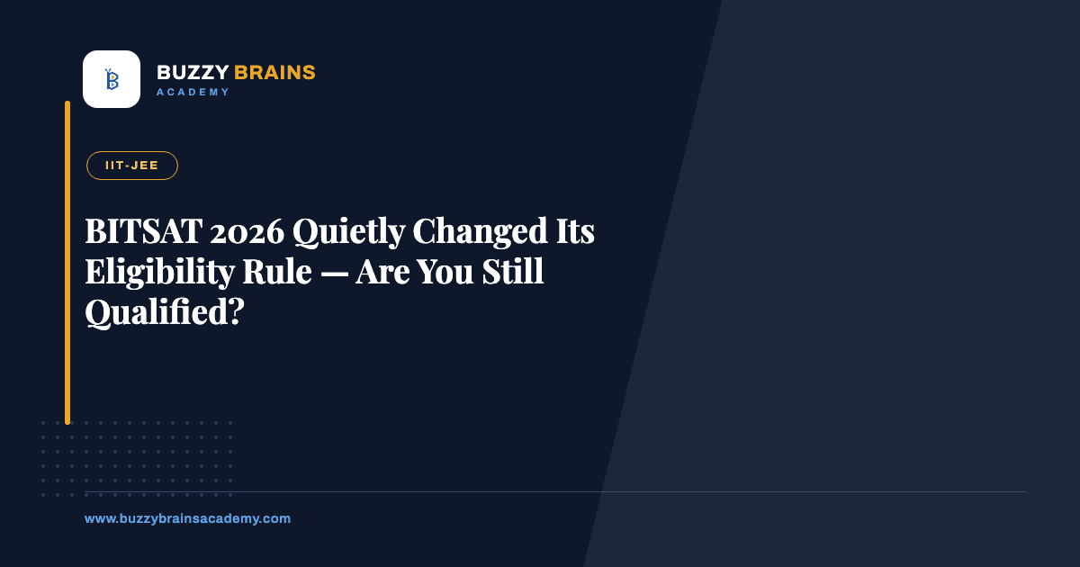BITSAT 2026 Quietly Changed Its Eligibility Rule — Are You Still Qualified?