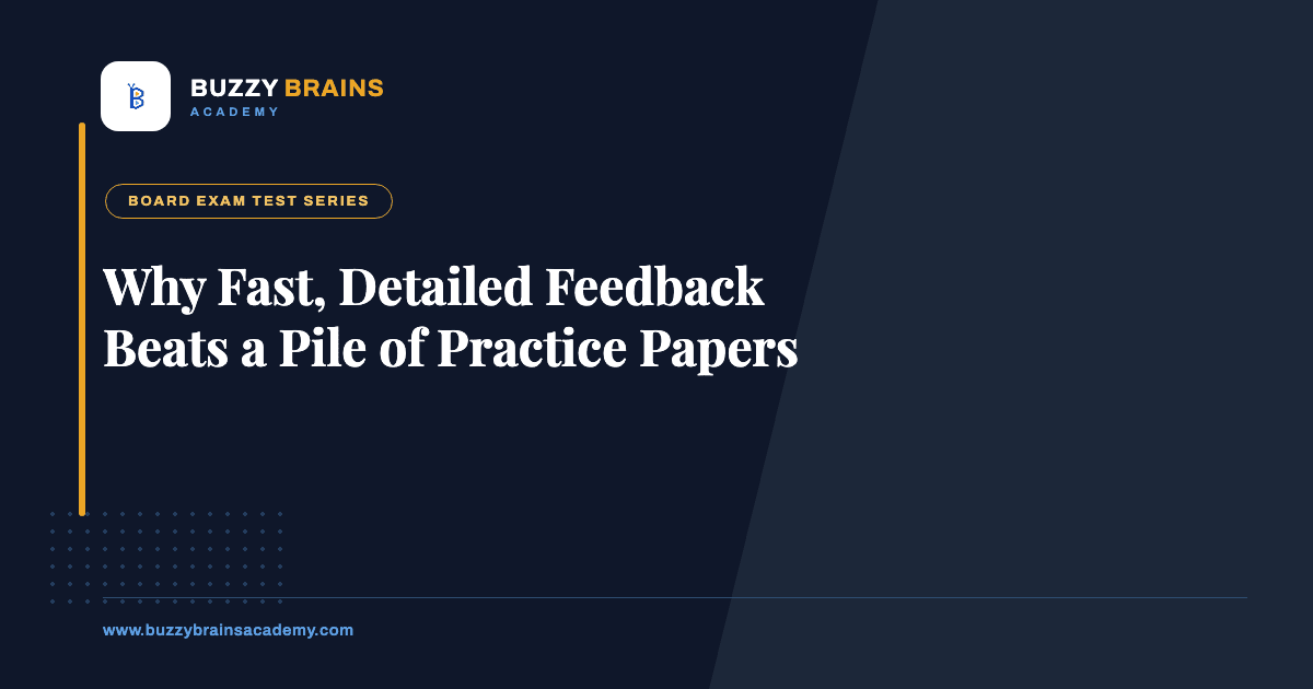 Why Fast, Detailed Feedback Beats a Pile of Practice Papers