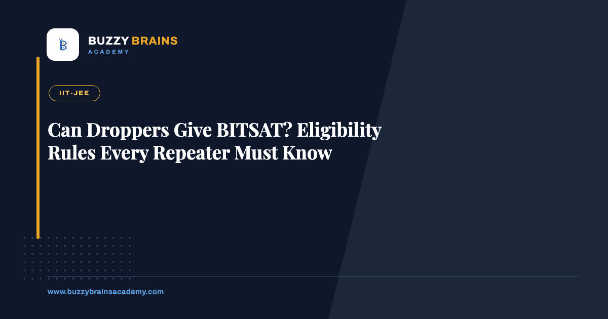Can Droppers Give BITSAT? Eligibility Rules Every Repeater Must Know