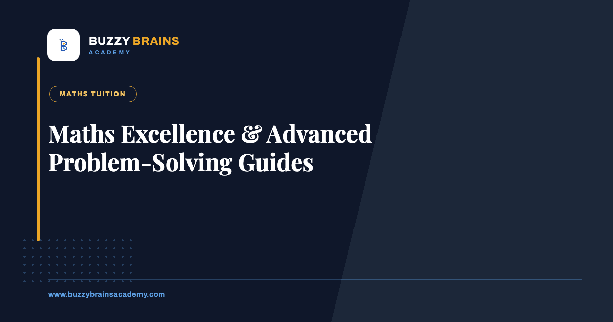 Maths Excellence & Advanced Problem-Solving Guides