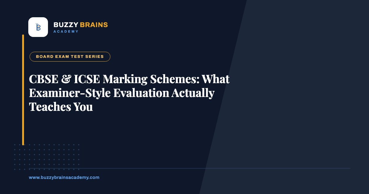 CBSE & ICSE Marking Schemes: What Examiner-Style Evaluation Actually Teaches You