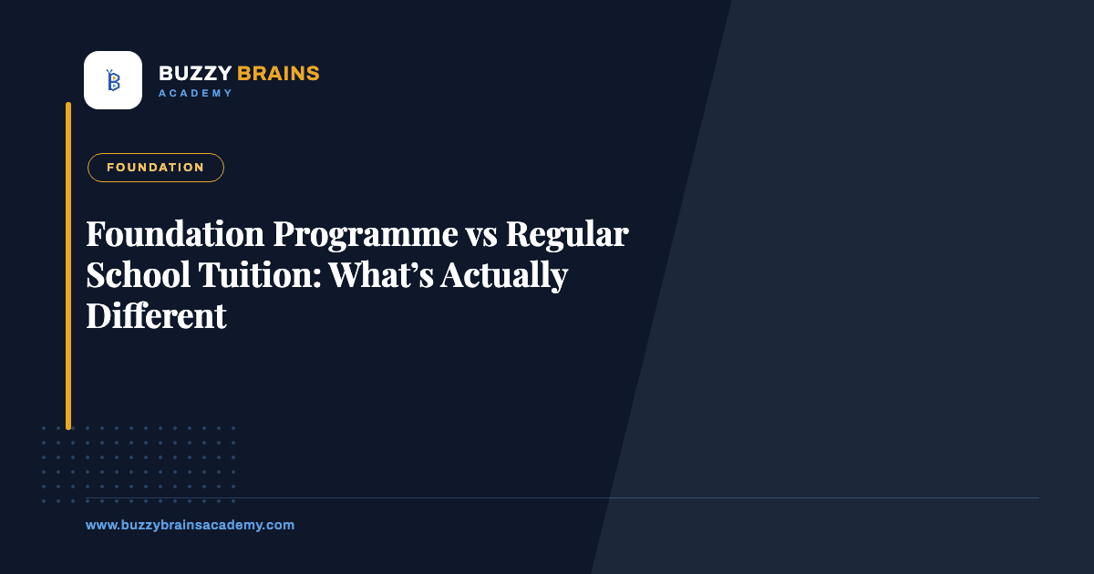 Foundation Programme vs Regular School Tuition: What’s Actually Different
