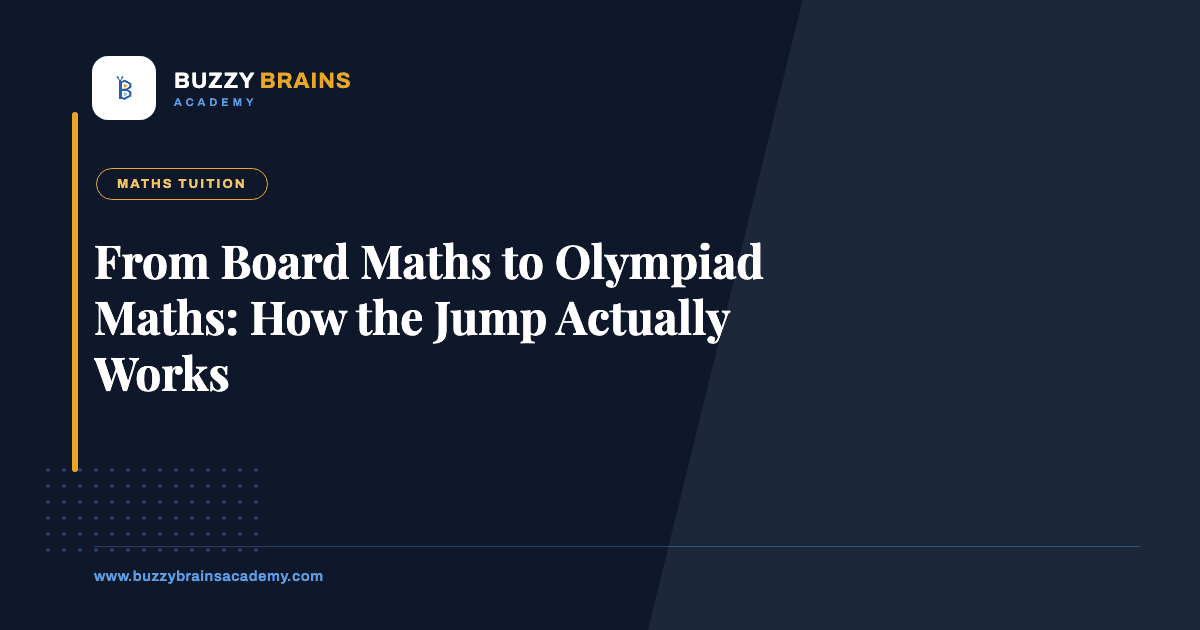 From Board Maths to Olympiad Maths: How the Jump Actually Works