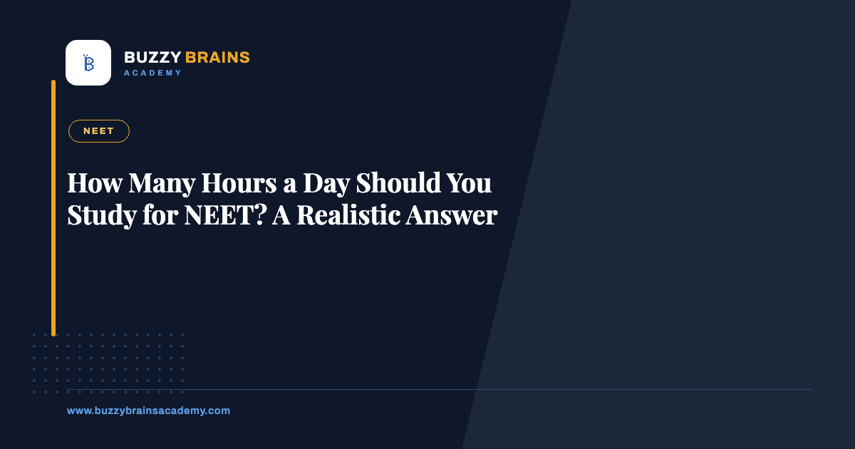How Many Hours a Day Should You Study for NEET? A Realistic Answer