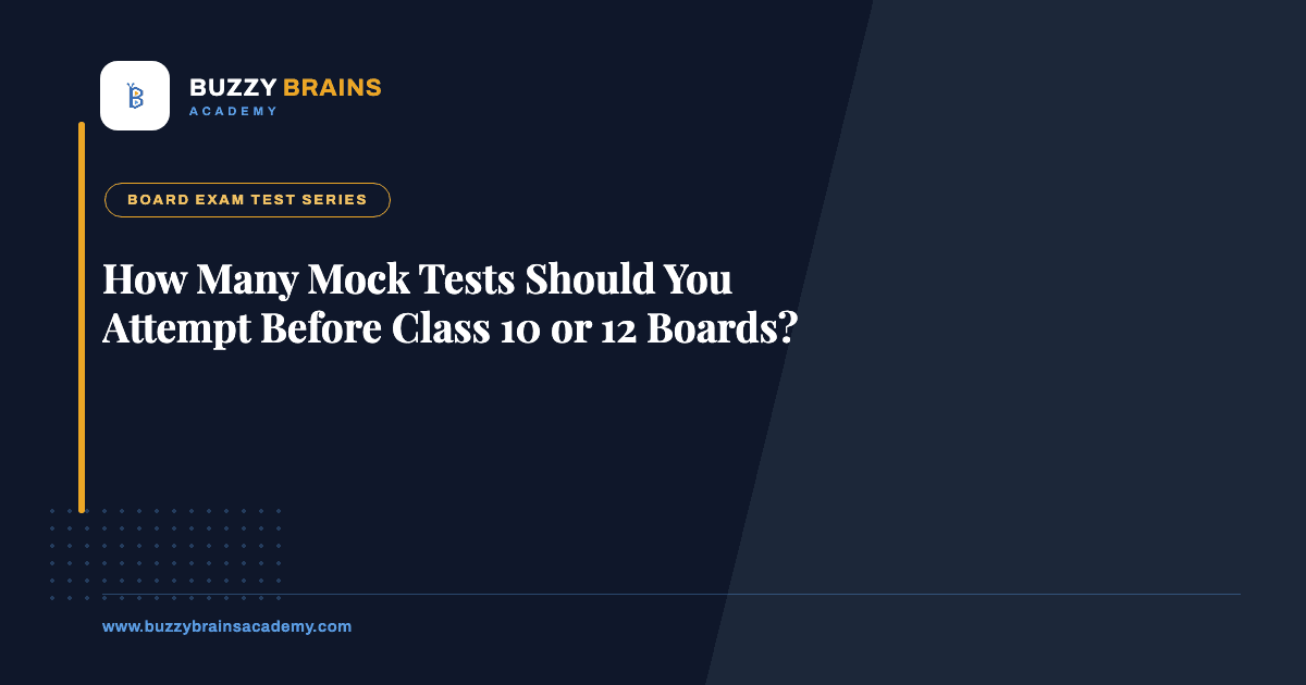 How Many Mock Tests Should You Attempt Before Class 10 or 12 Boards?