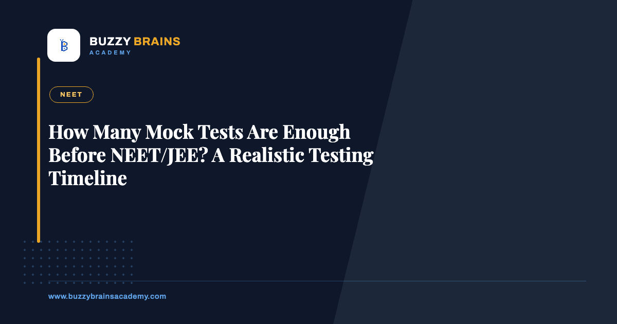 How Many Mock Tests Are Enough Before NEET/JEE? A Realistic Testing Timeline