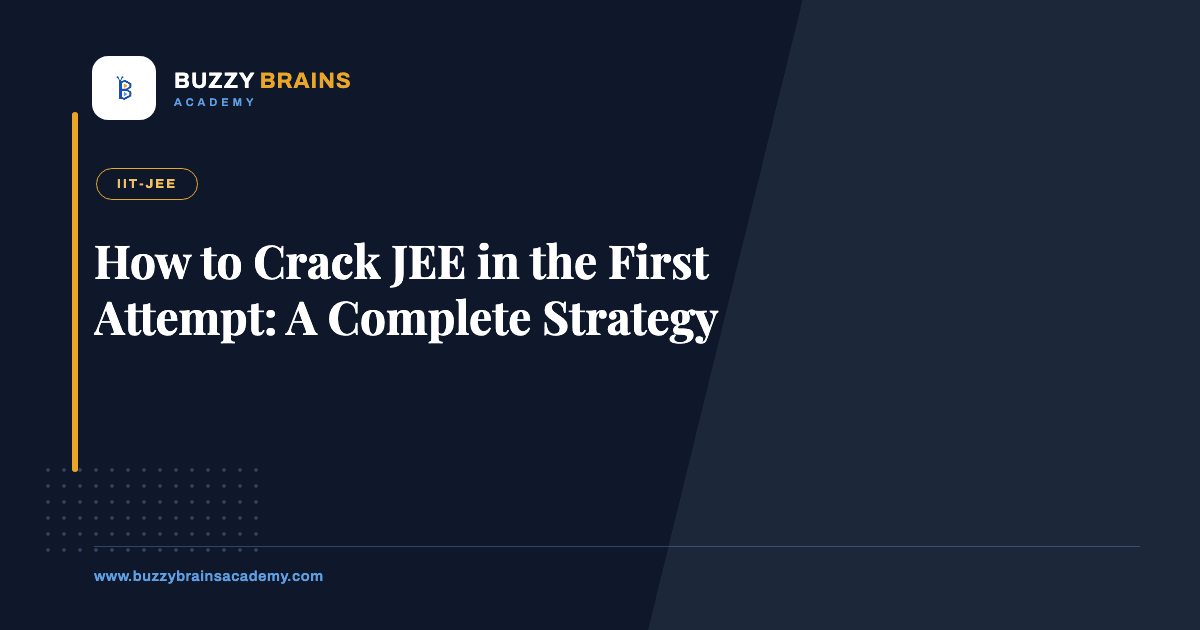 How to Crack JEE in the First Attempt: A Complete Strategy