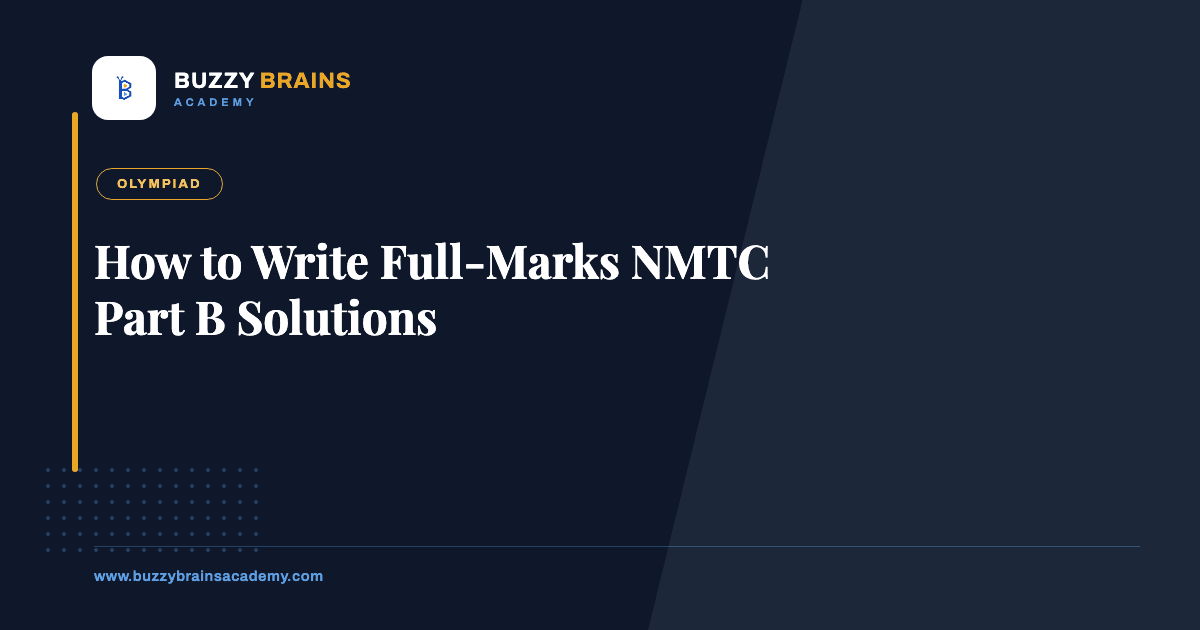 How to Write Full-Marks NMTC Part B Solutions