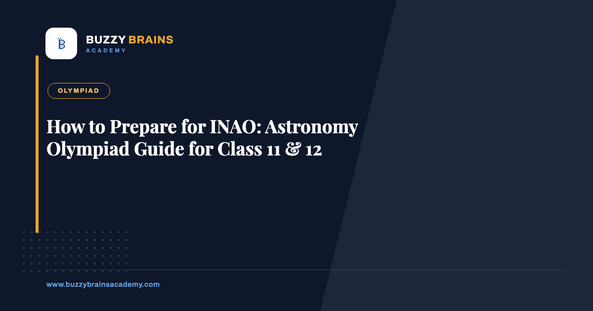 How to Prepare for INAO: Astronomy Olympiad Guide for Class 11 & 12