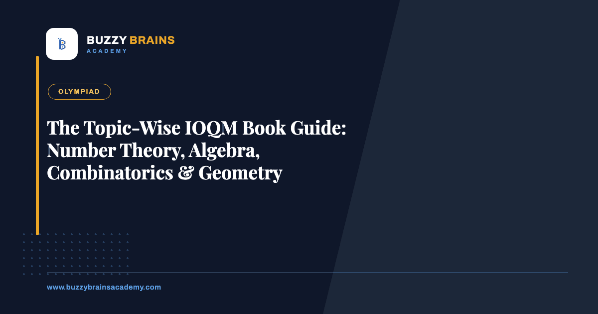 The Topic-Wise IOQM Book Guide: Number Theory, Algebra, Combinatorics & Geometry