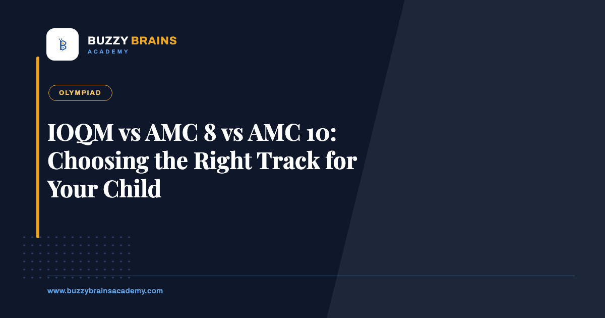 IOQM vs AMC 8 vs AMC 10: Choosing the Right Track for Your Child