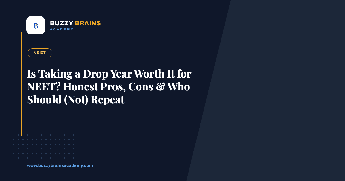 Is Taking a Drop Year Worth It for NEET? Honest Pros, Cons & Who Should (Not) Repeat