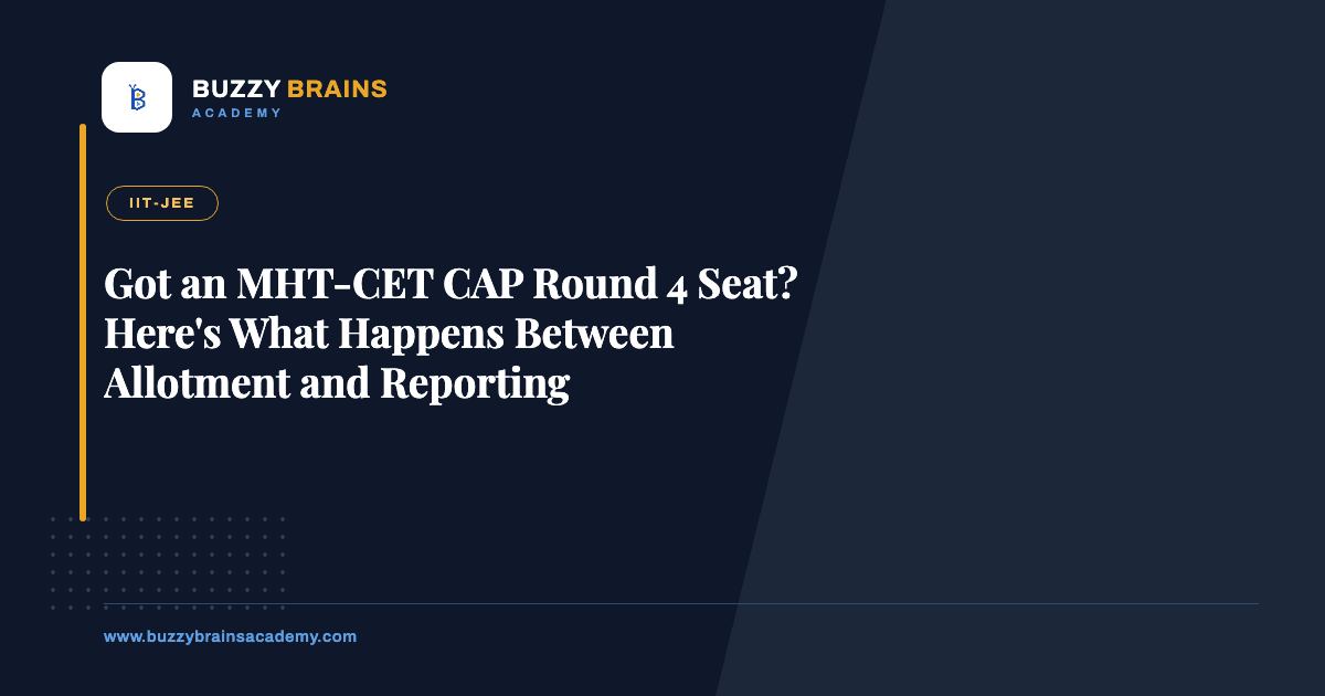 Got an MHT-CET CAP Round 4 Seat? Here's What Happens Between Allotment and Reporting