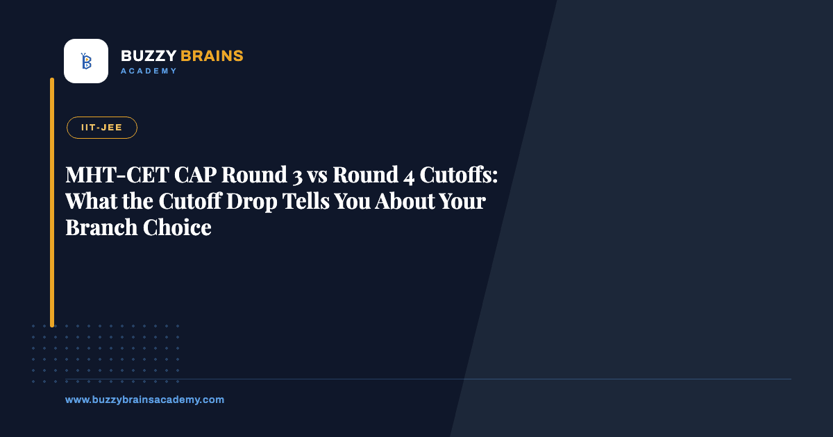 MHT-CET CAP Round 3 vs Round 4 Cutoffs: What the Cutoff Drop Tells You About Your Branch Choice