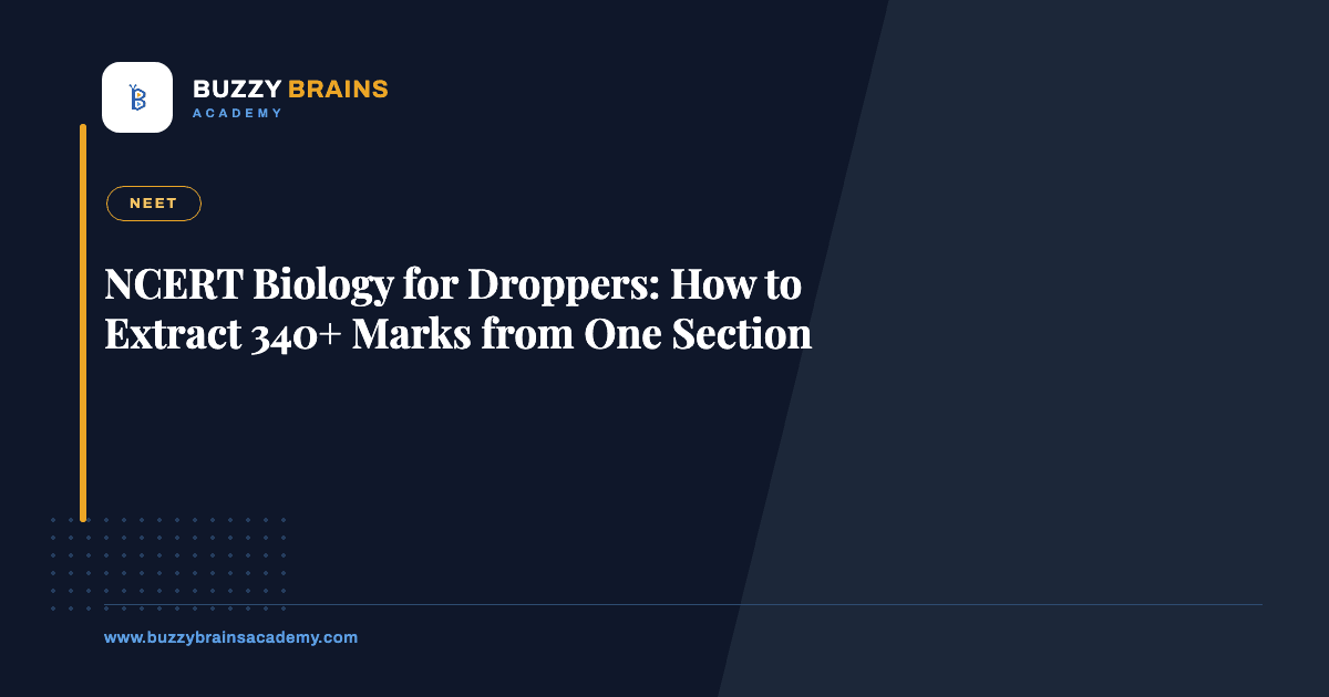 NCERT Biology for Droppers: How to Extract 340+ Marks from One Section