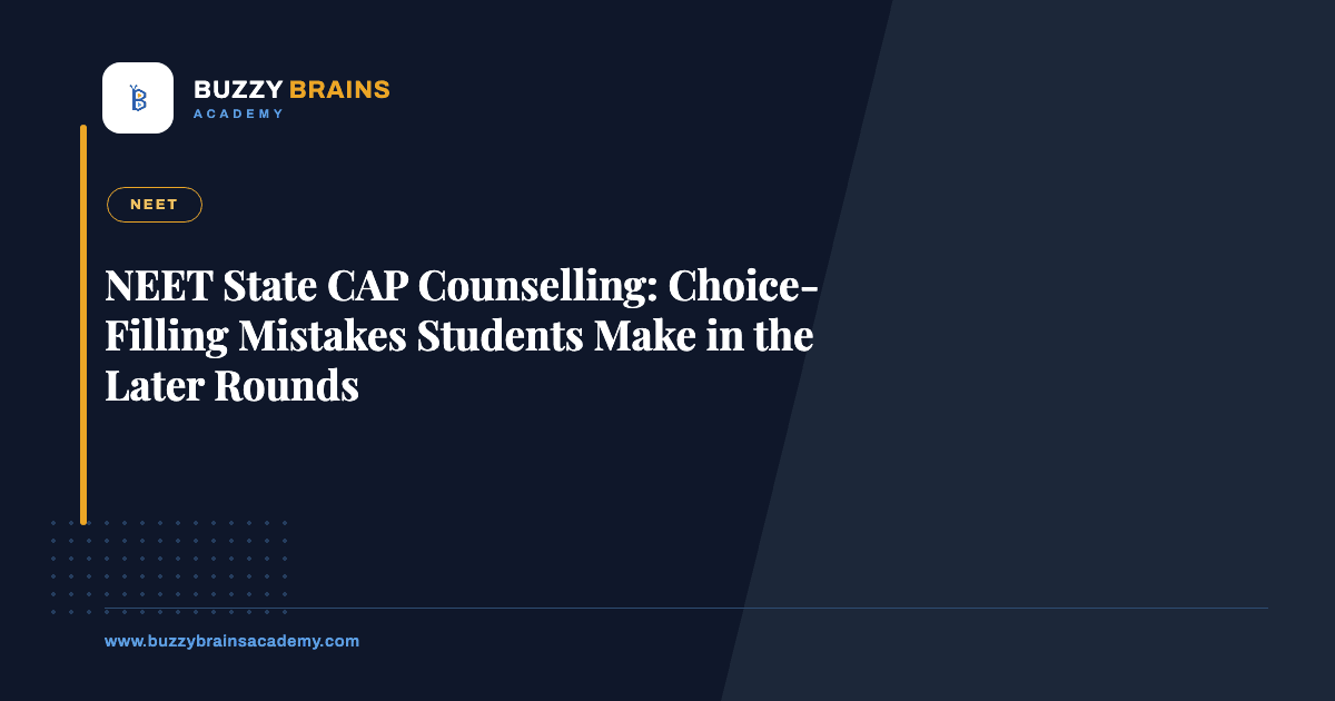 NEET State CAP Counselling: Choice-Filling Mistakes Students Make in the Later Rounds