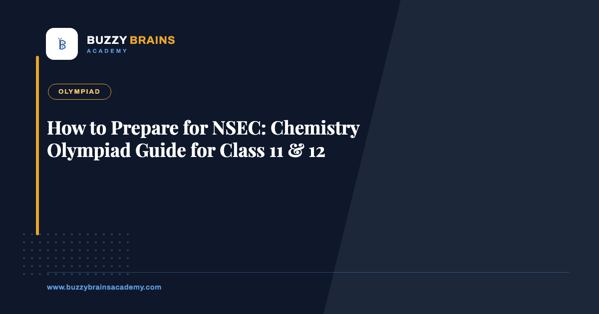 How to Prepare for NSEC: Chemistry Olympiad Guide for Class 11 & 12