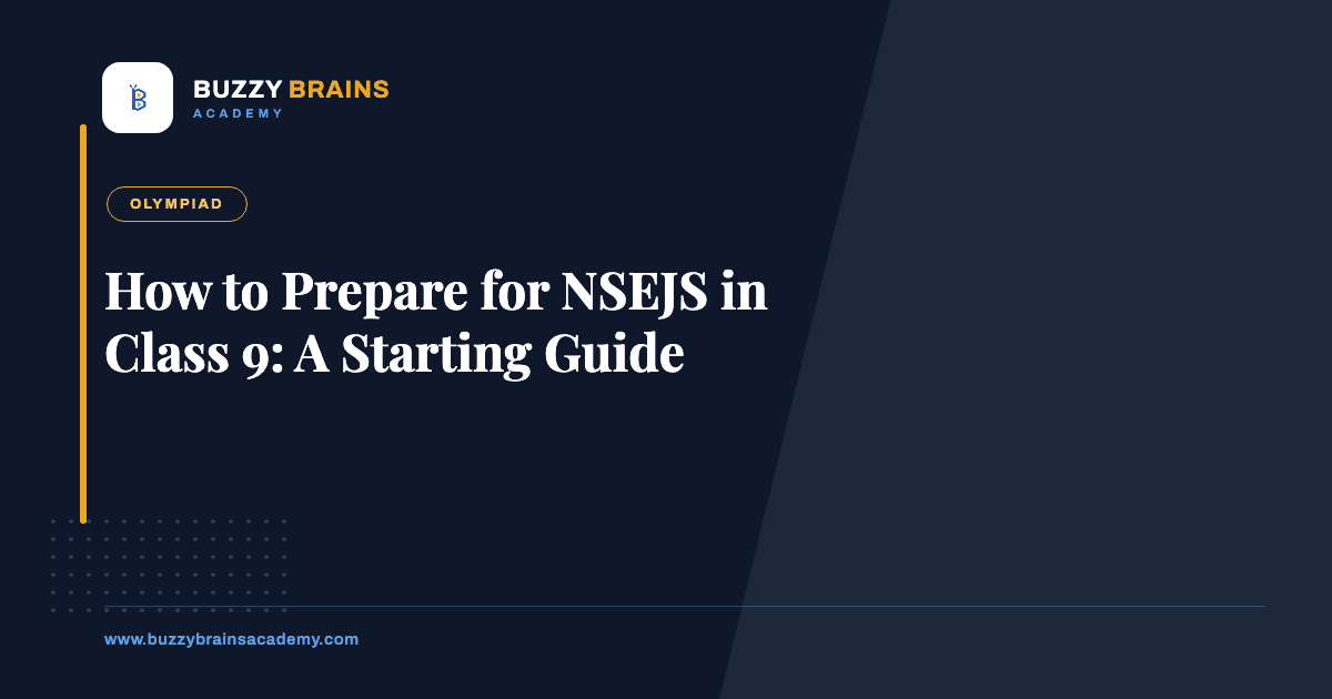 How to Prepare for NSEJS in Class 9: A Starting Guide