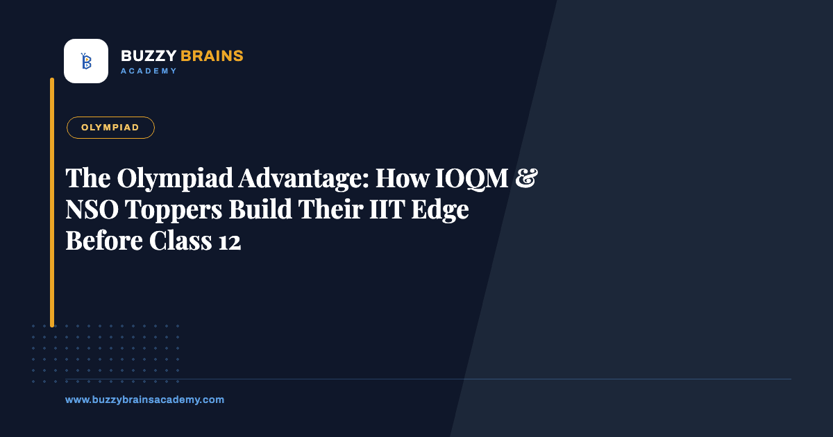 The Olympiad Advantage: How IOQM & NSO Toppers Build Their IIT Edge Before Class 12