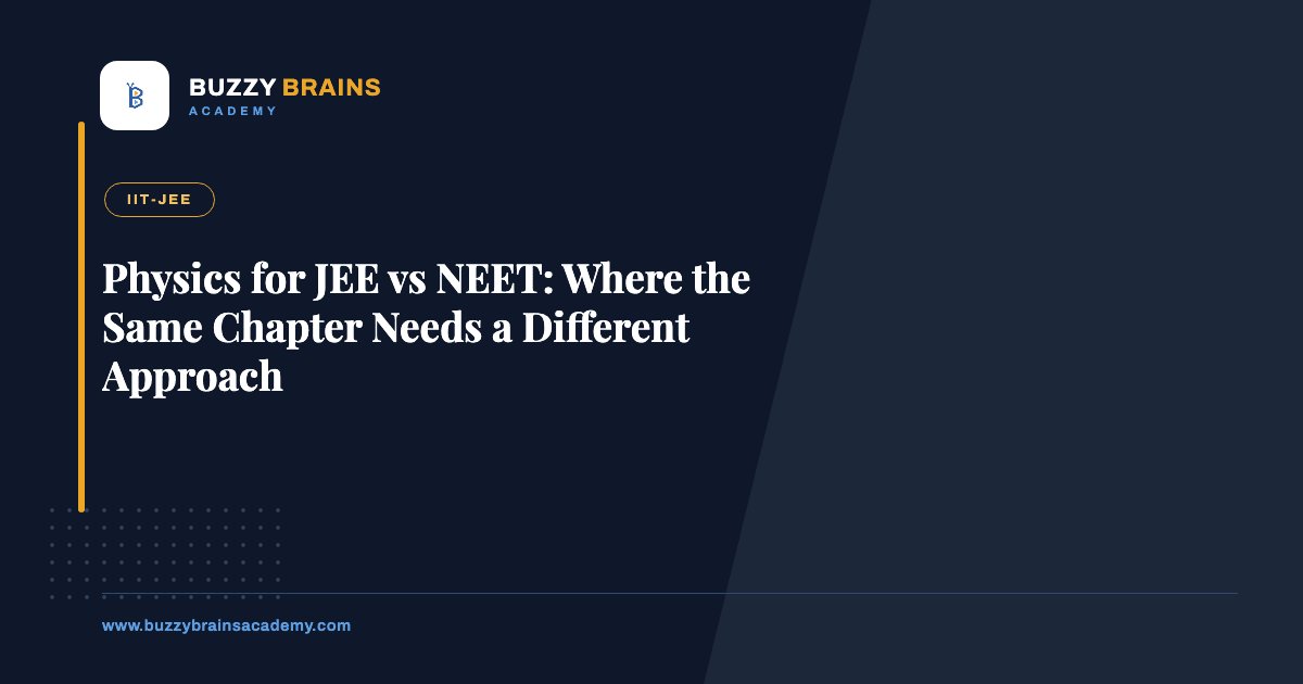 Physics for JEE vs NEET: Where the Same Chapter Needs a Different Approach