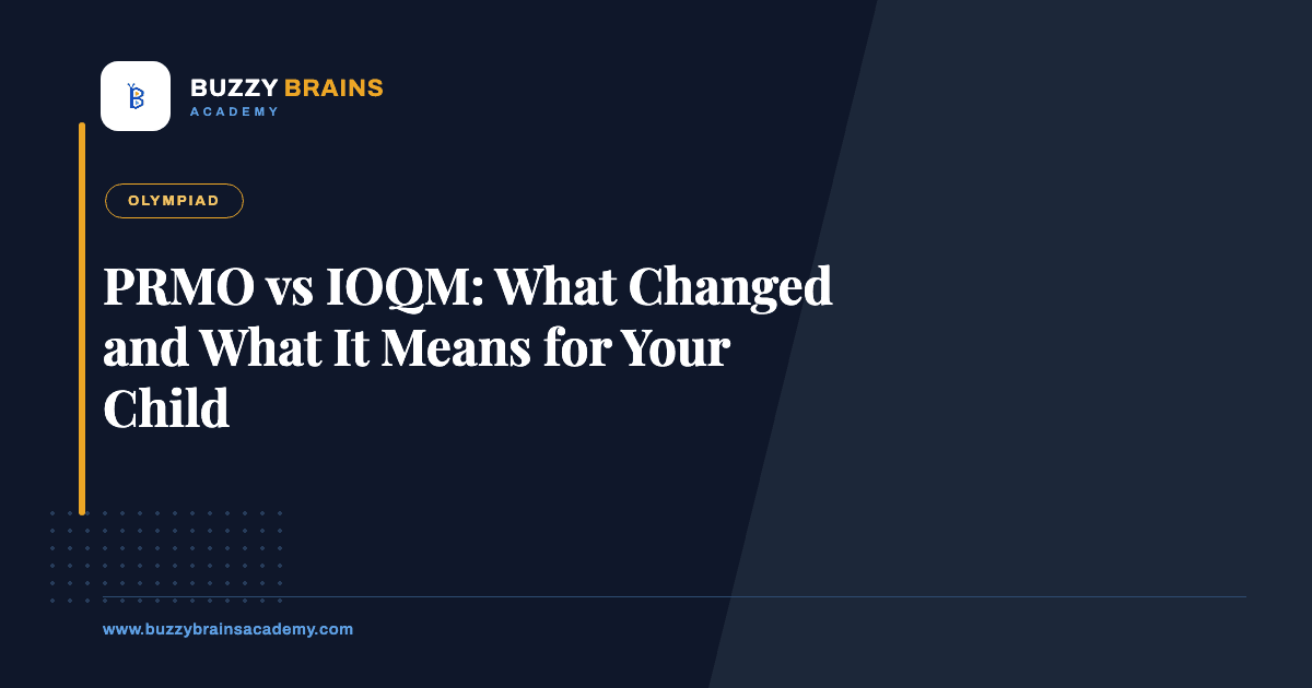PRMO vs IOQM: What Changed and What It Means for Your Child