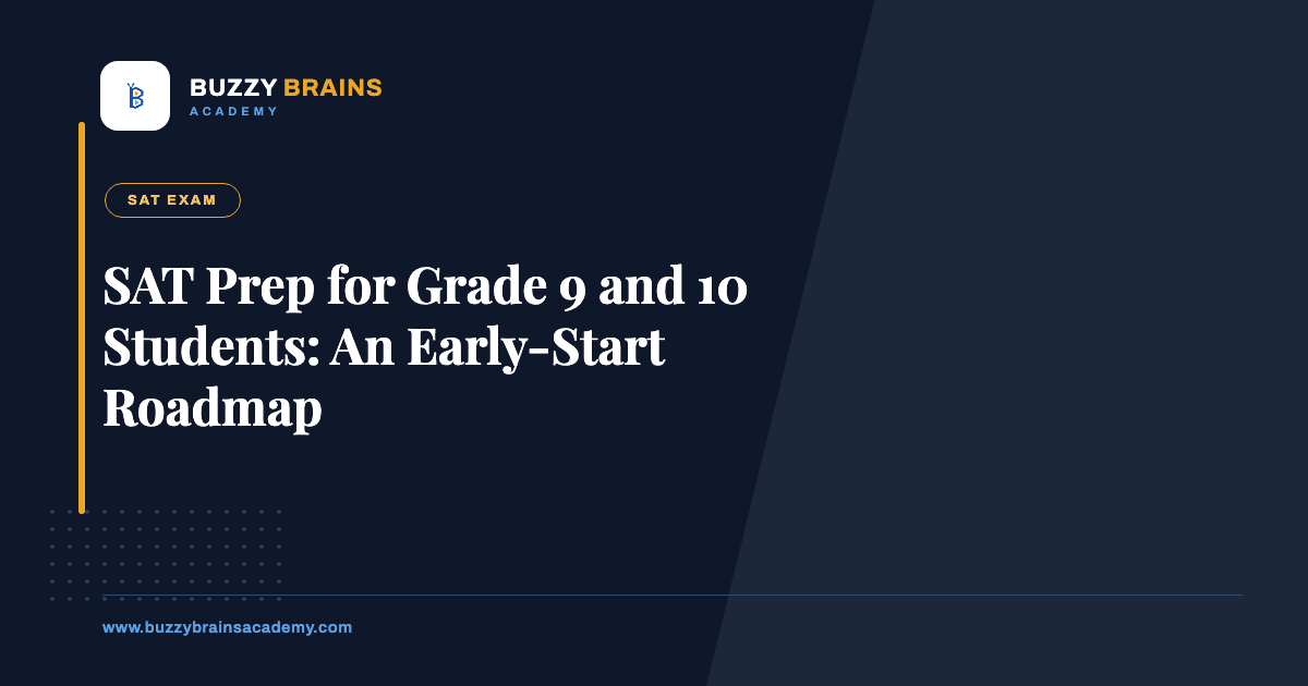 SAT Prep for Grade 9 and 10 Students: An Early-Start Roadmap
