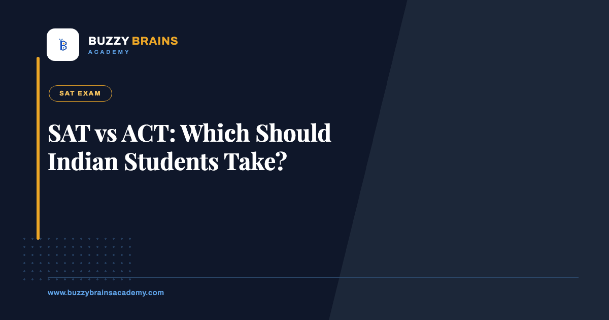 SAT vs ACT: Which Should Indian Students Take?