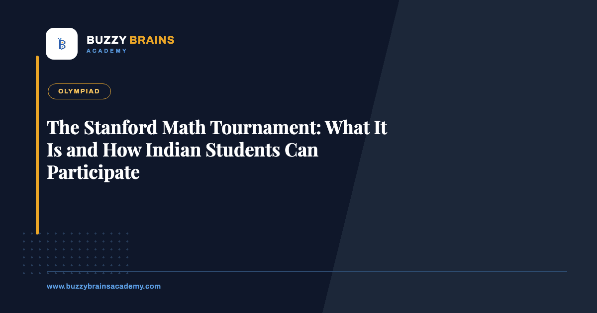 The Stanford Math Tournament: What It Is and How Indian Students Can Participate
