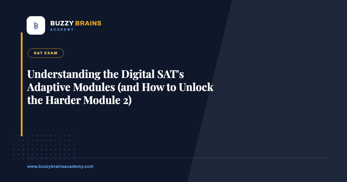 Understanding the Digital SAT's Adaptive Modules (and How to Unlock the Harder Module 2)
