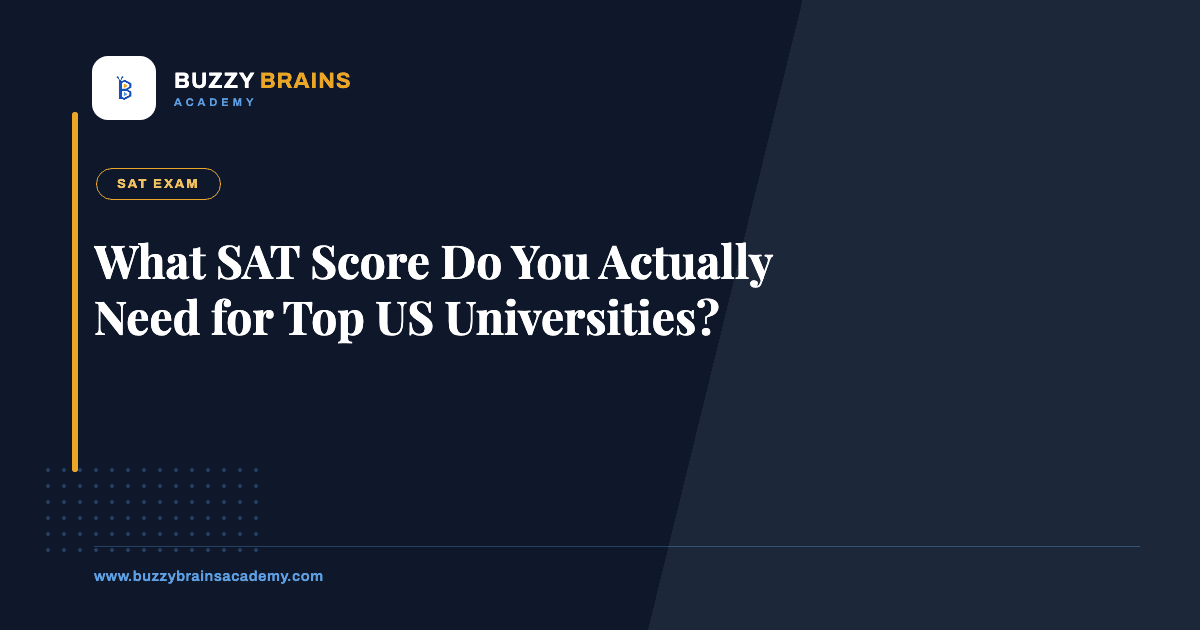 What SAT Score Do You Actually Need for Top US Universities?
