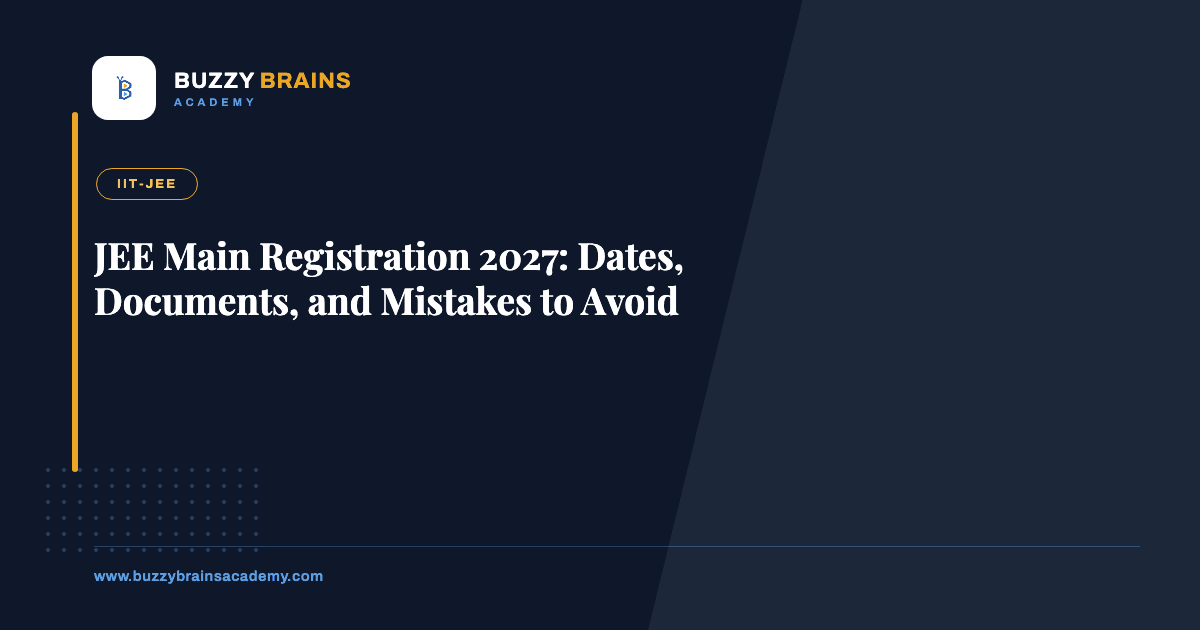 JEE Main Registration 2027: Dates, Documents, and Mistakes to Avoid